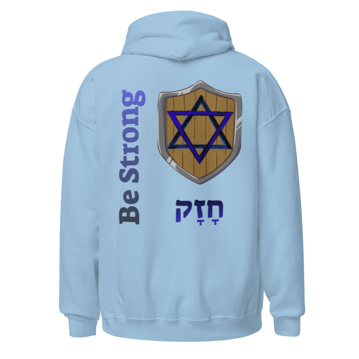 Light Blue | Back view of the Light Blue Be Strong Chazak hoodie featuring a shield with a Star of David, Hebrew word חזק meaning be strong, and bold Be Strong lettering.