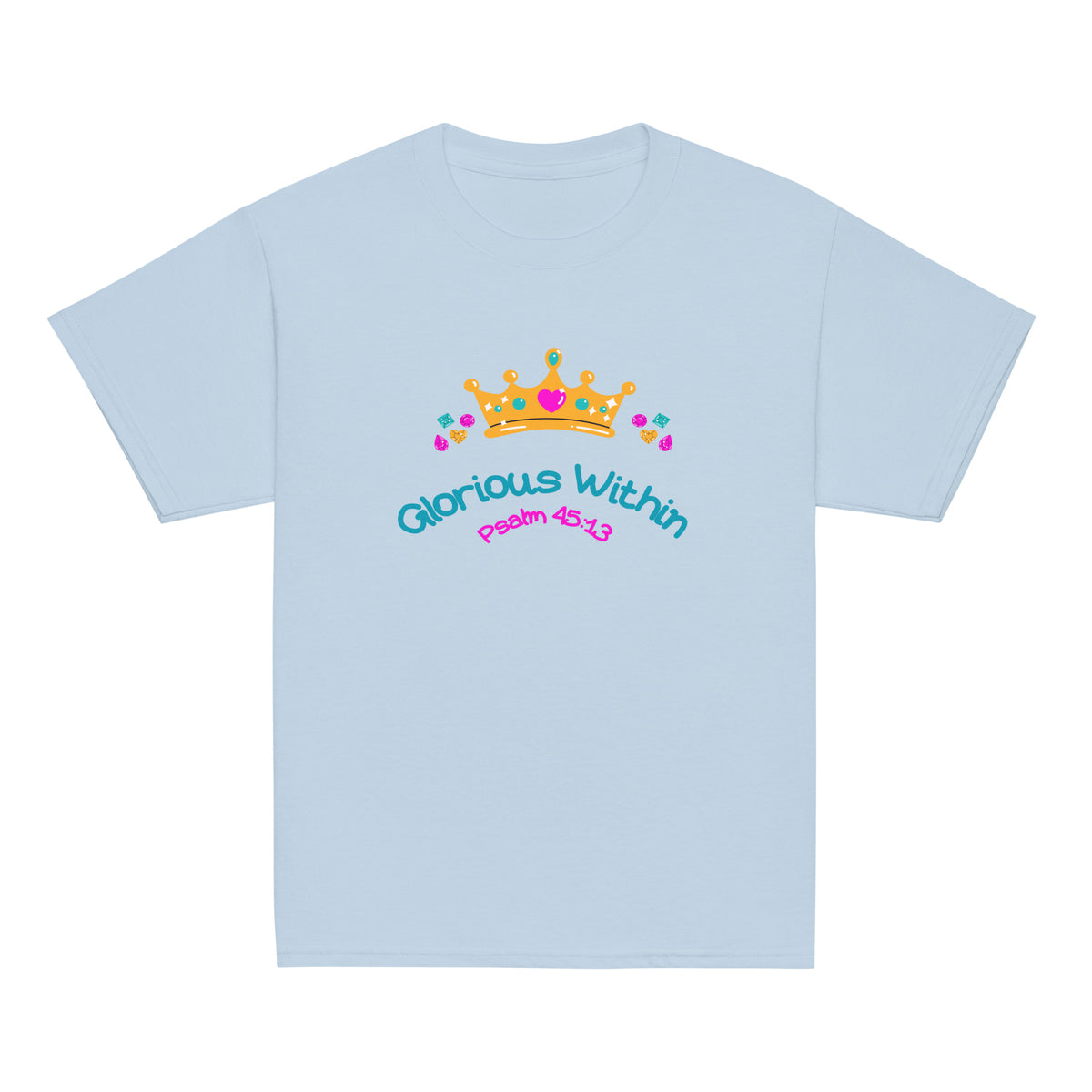 Light Blue | Front of King's Daughter girls faith T-shirt featuring a colorful jeweled crown, flowers, “Glorious Within,” and Psalm 45:13.