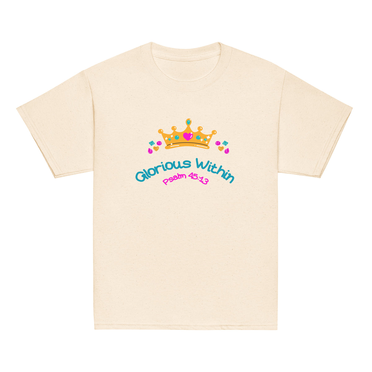 Natural | Front of King's Daughter girls faith T-shirt featuring a colorful jeweled crown, flowers, “Glorious Within,” and Psalm 45:13.